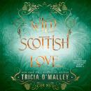 Wild Scottish Love: A fun opposites attract magical romance Audiobook