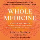 Whole Medicine: A Guide to Ethics and Harm-Reduction for Psychedelic Therapy and Plant Medicine Comm Audiobook