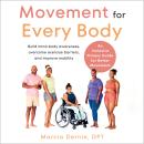 Movement for Every Body: An Inclusive Fitness Guide for Better Movement--Build mind-body awareness,  Audiobook