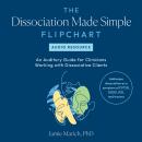 The Dissociation Made Simple Flipchart -- Audio Resource: An Auditory Guide for Clinicians Working w Audiobook