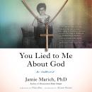 You Lied to Me About God: A Memoir Audiobook