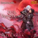 A Duel With The Vampire Lord [Dramatized Adaptation]: Married to Magic 3 Audiobook
