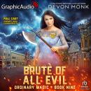 Brute Of All Evil [Dramatized Adaptation]: Ordinary Magic 9, Devon Monk