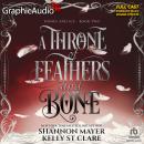 A Throne of Feathers and Bone [Dramatized Adaptation]: Honey and Ice 2 Audiobook