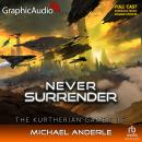 Never Surrender [Dramatized Adaptation]: The Kurtherian Gambit 16 Audiobook