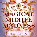 Cover of Magical Midlife Madness [Dramatized Adaptation]: Leveling Up 1