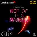 Not of This World [Dramatized Adaptation]: Gideon Sable 4 Audiobook