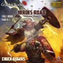 Heroes Road: Volume Three [Dramatized Adaptation]: Heroes Road 3 Audiobook