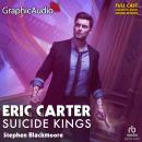 Suicide Kings [Dramatized Adaptation]: Eric Carter 7 Audiobook