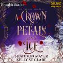 A Crown of Petals and Ice [Dramatized Adaptation]: Honey and Ice 3 Audiobook