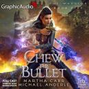 Chew The Bullet [Dramatized Adaptation]: The Warrior 5 Audiobook