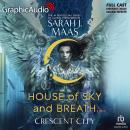 House of Sky and Breath (2 of 2) [Dramatized Adaptation]: Crescent City 2 Audiobook