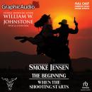 When The Shooting Starts [Dramatized Adaptation]: Smoke Jensen, The Beginning 4 Audiobook