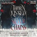 Thorn Kissed and Silver Chains [Dramatized Adaptation]: Honey and Ice 4 Audiobook