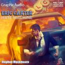 Hate Machine [Dramatized Adaptation]: Eric Carter 8 Audiobook