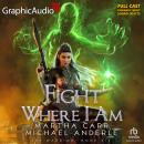 Fight Where I Am [Dramatized Adaptation]: The Warrior 6 Audiobook
