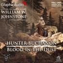 Blood In The Dust [Dramatized Adaptation]: Hunter Buchanon 2 Audiobook