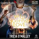 Wild Scottish Love [Dramatized Adaptation]: Enchanted Highlands 2 Audiobook