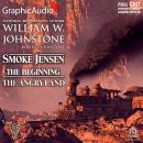 The Angry Land [Dramatized Adaptation]: Smoke Jensen, The Beginning 6 Audiobook