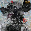 Record of the Blood Battle [Dramatized Adaptation]: Vampire Hunter D Volume 21 Audiobook
