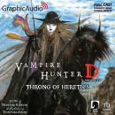 Throng of Heretics [Dramatized Adaptation]: Vampire Hunter D Volume 24 Audiobook