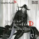 The Tiger In Winter [Dramatized Adaptation]: Vampire Hunter D Volume 28 Audiobook