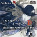 Gold Fiend Parts One and Two [Dramatized Adaptation]: Vampire Hunter D Volume 30 Audiobook