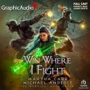 Win Where I Fight [Dramatized Adaptation]: The Warrior 7 Audiobook
