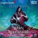 A Dawn with the Wolf Knight [Dramatized Adaptation]: Married to Magic: Stand-Alone Fantasy Romance Audiobook