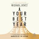 Your Best Year Ever: A 5-Step Plan for Achieving Your Most Important Goals • Revised and Updated Audiobook
