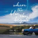 Where the Blue Sky Begins Audiobook