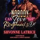 Nobody Can Love You Like Them Roughnecks Do Audiobook