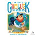 The Story of Gumluck the Wizard Audiobook