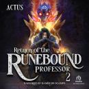 Return of the Runebound Professor 2: A Progression Fantasy Epic Audiobook