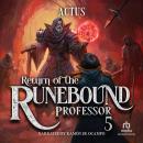 Return of the Runebound Professor 5: A Progression Fantasy Epic Audiobook