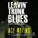 Leavin' Trunk Blues Audiobook