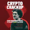 Crypto Crackup: Sam Bankman-Fried, FTX, and SBF's Weird Island Empire Audiobook
