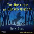 The Hunt for the Cursed Unicorn: The Train of Dark Wonders, Book Two Audiobook