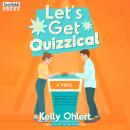 Cover of Let's Get Quizzical: A Novel