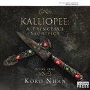 Kalliopee: A Princess's Sacrifice Audiobook