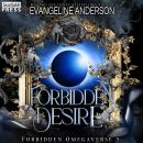 Forbidden Desire: Forbidden Omegaverse, Book Five Audiobook