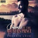 Charmed by the Mountain Prince: Crown Me, Prince, Book Two Audiobook