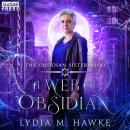 A Web of Obsidian: The Obsidian Sisterhood, Book One Audiobook
