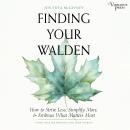 Finding Your Walden: How to Strive Less, Simplify More, and Embrace What Matters Most Audiobook