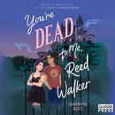 You're Dead to Me, Reed Walker Audiobook