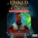 Linked to the Rogue Cyborg: Kindred Tales Spicy Shorts Audiobook