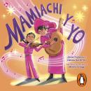 [Spanish] - Mamiachi y yo Audiobook