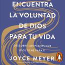 [Spanish] - Encuentra la voluntad de Dios para tu vida: Descubre los planes que Dios tiene para ti Audiobook
