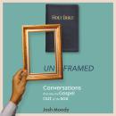 Unframed: Conversations That Take the Gospel Out of the Box Audiobook