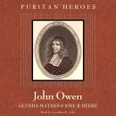 John Owen: Puritan Hero Audiobook